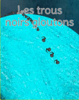 Les trous noirs gloutons